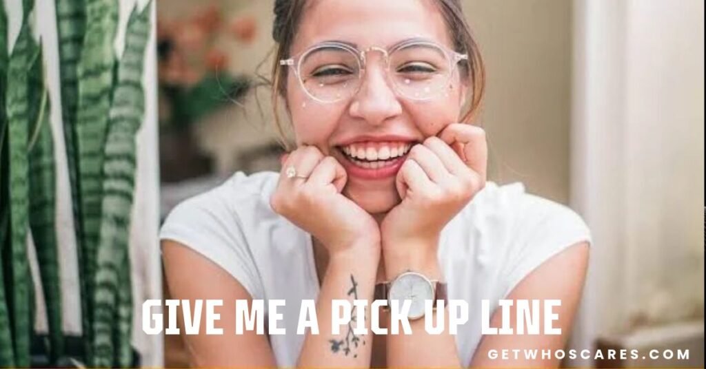 Give Me a Pick Up Line