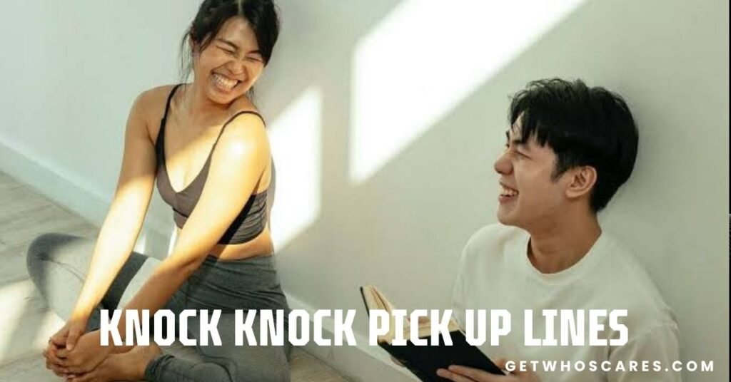 Knock Knock Pick Up Lines