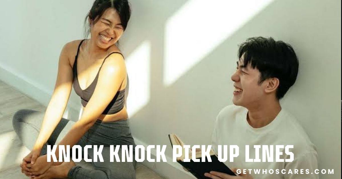 Knock Knock Pick Up Lines