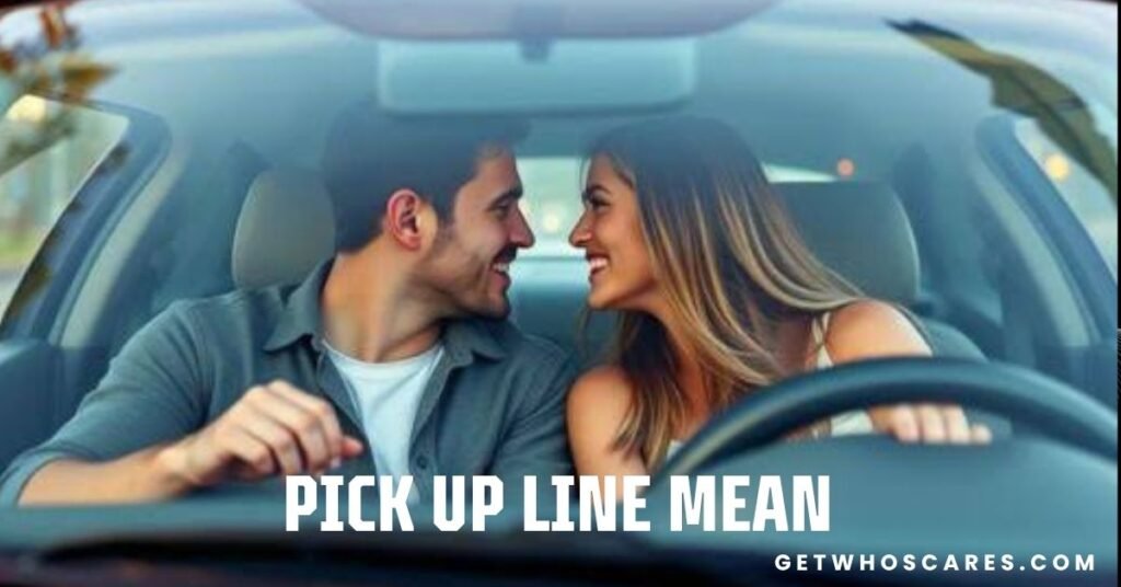 Pick Up Line Mean