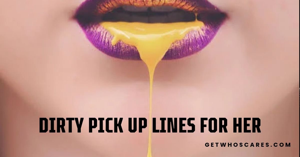 Dirty Pick Up Lines for Her