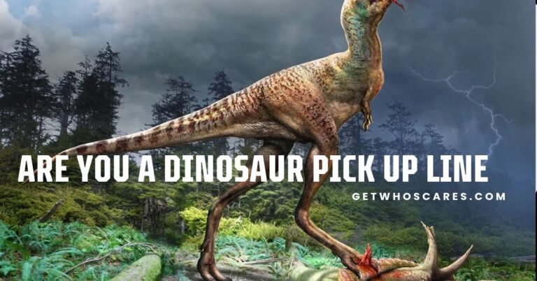 Are You a Dinosaur Pick Up Line